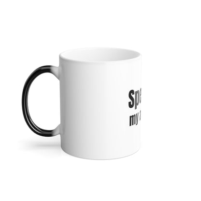 Speak to my attorney Color Morphing Mug, 11oz